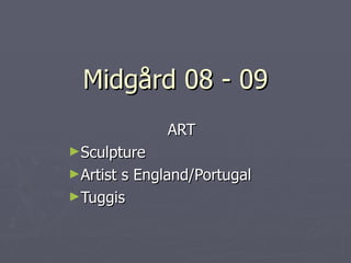 Midgård 08 - 09 ,[object Object],[object Object],[object Object],[object Object]