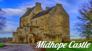 Midhope Castle
 