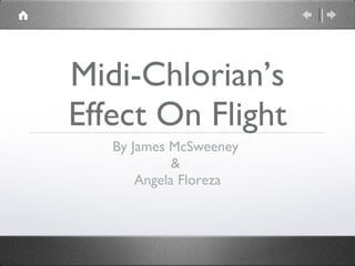 Midi-Chlorian’s Effect On Flight ,[object Object],[object Object],[object Object]