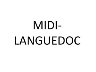 MIDI-
LANGUEDOC
 