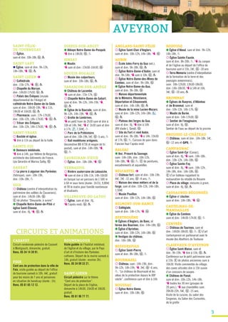 3
SAINT-FÉLIX-
DE-TOURNEGAT
¡ Église,
sam et dim: 10h-18h, G , P
SAINT-LARY
n Église, sam et dim: 9h-12h,
14h-18h, T, G , P
SAINT-LIZIER è
¡ Cathédrale,
dim: 15h-17h, T, G , P
¡ Chapelle du Marsan,
dim: 14h30-17h30, G , P
¡ Palais des Évêques (musée
départemental de l’Ariège) et
cathédrale Notre-Dame-de-la-Sède,
sam et dim: 10h30-19h, T à 11h,
14h30 et 16h30, G , P
¡ Pharmacie, sam: 17h-17h30,
dim: 10h-12h, 14h-17h30, T, G , P
¡ Trésor des Évêques,
dim: 10h-12h, 14h-17h30, T, G , P
SAINT-YBARS
¡ Bastide et église,
T dim à 11h au départ de la halle
SAINTE-FOI
● Demeure médiévale,
T dim à 14h, par Hélène de Kergariou,
architecte des bâtiments de France,
Léa Gérardin et Marina Salby, G
SAURAT
¡ La pierre à aiguiser des Pyrénées
(fabrique), sam: 10h-19h,
dim: 10h-18h, P
SEIX
¡ Château (centre d’interprétation du
patrimoine des vallées du Couserans),
sam et dim: 14h30-18h, G .
E de photos “Dieuzaide, à suivre”
● Chapelle Notre-Dame-de-Pitié et
église Saint-Étienne,
sam et dim: tlj, T, G , P
SERRES-SUR-ARGET
● Abbaye Notre-Dame-du-Pesquié,
T dim à 14h30, G , P
SINSAT
● Moulin,
T sam et dim: 15h30-16h30, G
SOUEIX-ROGALLE
¡ Musée des colporteurs,
sam et dim: 10h-18h, G , P
TARASCON-SUR-ARIÈGE
● Château de Lacombe,
T sam et dim: 15h-17h, G
¡ Chapelle Notre-Dame-de-Sabart,
sam et dim: 9h-12h, 14h-19h, T,
G , P
● Église de la Daurade, sam et dim:
9h-12h, 14h-19h, T, G , P
¡ Grotte de Lombrives,
T en petit train de 2h30 sam et dim à
10h et 14h, 9€, T d’ 1h30 sam et dim
à 17h, , 7,50€, P
¡ Parc de la Préhistoire,
sam et dim: 10h-19h, 5€, G -5 ans, P
¡ Rail modélisme ariégeois,
(locomotive BB 4736 et wagon de tri
postal), sam et dim: 14h-18h, T,
G , P
TAURIGNAN-VIEUX
¡ Église, dim: 10h-18h, T, G
VERNAJOUL
¡ Rivière souterraine de Labouiche,
T sam et dim à 10h-11h, 14h-16h30
en barque sur un parcours de 1 500 m
à 60 m sous terre (durée: 1h15), 9,80€
et TR le matin pour famille nombreuse
et étudiants
VILLENEUVE-DU-LATOU
¡ Église, sam et dim: tlj,
T l’après-midi, G , P
CIRCUITS ET ANIMATIONS
CAZAVET
Circuit-randonnée pédestre de Cazavet
à Montgauch, dimanche, gratuit.
Rens. 05 34 14 39 91.
FOIX
Cent ans de protection dans la ville de
Foix, visite guidée au départ de l’office
de tourisme samedi à 10h, 4€, gratuit
pour les moins de 7 ans et personnes
en situation de handicap (durée : 1h).
Rens. 05 61 65 12 12.
ROUMENGOUX
Visite guidée de l’habitat médiéval,
de l’église et du village, par le Pays
d’art et d’histoire des Pyrénées
cathares. Départ de la mairie samedi à
14h, gratuit (durée : environ 3h).
Rens. 05 34 09 33 21.
SAINT-LIZIER
Circuit pédestre sur le thème
“Cent ans de protection”.
Départ de la place de l’église,
dimanche à 14h30, 15h30 et 16h30,
gratuit.
Rens. 05 61 96 77 77.
ANGLARS-SAINT-FÉLIX
¡ Église Saint-Clair d’Anglars,
sam et dim: 10h-12h, 14h-18h, T, G
AUBIN
¡ École Jules-Ferry du Gua (ext.),
sam et dim: 9h-18h, G , P
¡ Église Notre-Dame-d’Aubin, sam et
dim: 9h-18h, T sam à 10h, G , P
¡ Église Notre-Dame-des-Mines de
Combes, sam et dim: 9h-18h, G
● Église Notre-Dame-du-Gua,
sam et dim: 9h-18h, G
¡ Maison départementale
de la Mémoire, Résistance,
Déportation et Citoyenneté,
sam et dim: 14h-18h, G , P
¡ Musée de la mine Lucien-Mazars,
sam et dim: 10h-12h, 14h-18h, ,
G , P
¡ Plateau des forges du Gua,
sam et dim: tlj, T dim à 10h
(RV stade L. Goryl), G
¡ Site du Fort et vieil Aubin,
sam et dim: 9h-18h, T à 14h, 15h30
et 17h, G , P. Cuisson de pain dans
l’ancien four l’après-midi
BALSAC
● Anc. Prieuré du Sauvage,
sam: 14h-18h, dim: 10h-12h,
14h-18h, T, G , P. E de peintures,
encadrements et aquarelles
BELCASTEL è
¡ Château fort, sam et dim: 10h-19h,
4€, 2€ -12 ans, G -4 ans, P
¡ Maison des vieux métiers et de la
forge, sam et dim: 10h-12h, 14h-18h,
1,50€
¡ Musée Pouillon,
sam et dim: 10h-12h, 14h-18h, G
BELMONT-SUR-RANCE
¡ Collégiale,
sam et dim: 14h-17h, T, G
BERTHOLÈNE
● Églises d’Anglars, de Banc, et
ferme des Bourines, dim: 14h-18h, G
● Église d’Ayrinhac,
sam et dim: 10h-12h, 14h-18h, G
● Vestiges du château,
dim: 14h-18h, G
BESSUEJOULS
¡ Église Saint-Pierre,
sam et dim: 8h-18h, G , P
BOURNAZEL
¡ Château, sam: 14h-19h, dim:
9h-12h, 14h-19h, T, 3€, G -6 ans,
P. “Le château de Bournazel et les
aléas de la protection depuis le XIXe
siècle”, conférence sam et dim à 16h
BOUSSAC
¡ Église Notre-Dame,
sam et dim: 10h-18h, G
BOZOULS
● Église d’Aboul, sam et dim: 9h-12h,
14h-18h, P
¡ Église Sainte-Fauste,
sam et dim: 8h-20h, P. T du canyon
et de l’église au départ de l’office de
tourisme sam à 15h, 2€, G -18 ans
¡ Terra Memoria (centre d’interprétation
de la formation de la terre et des
paysages aveyronnais),
sam: 10h-12h30, 13h30-18h30,
dim: 14h-18h30, T à 14h et 16h,
3€, G -10 ans, P
BROMMAT
● Églises de Rueyres, d’Albinhac
et de Brommat, sam et
dim: 10h-12h, 14h-17h, G
¡ Moulin de Burée,
sam et dim: 14h-17h30, G
¡ Sentier de l’imaginaire,
sam et dim: tlj, G .
Sentier de l’eau au départ de la piscine
BROUSSE-LE-CHÂTEAU
¡ Château, sam et dim: 14h-18h, 1€,
G -12 ans et GPS, P
CAMPAGNAC
¡ Église Saint-Cyr (Canac),
sam et dim: tlj, T sam: 14h-18h,
dim: 10h-12h, 14h-18h, G
¡ Église Sainte-Foy,
sam et dim: tlj, T sam: 10h-12h,
14h-18h, dim: 14h-18h, G .
E d’un tableau rappelant la
restauration du retable du Rosaire
¡ Place du village, mesures à grain,
sam et dim: tlj, G , P
CASSAGNES-BÉGONHÈS
● Église et clocher,
sam et dim: 14h-18h, T, G
CASTELNAU-DE-
MANDAILLES
● Église du Cambon,
sam et dim: 14h30-17h30, G , P
CENTRÈS
¡ Château de Taurines, sam et
dim: 14h30-18h30, G , P. E d’art
contemporain en partenariat avec le
musée des Abattoirs de Toulouse
CLAIRVAUX-D’AVEYRON
¡ Église Saint-Blaise, sam et
dim: 9h-19h, T dim à 15h, G , P.
Conférence sur le petit patrimoine sam
à 15h. E de photos anciennes sam à
16h30. Visite commentée du village,
des caves viticoles dim à 15h suivie
d’un concours de soupes
● Château de Panat,
sam et dim: 10h-12h, 14h-18h,
T toutes les 30 mn (groupes de
20 pers.), T aux chandelles sam:
20h30-22h, 5€, G -15 ans.
Visite de la cuisine, du salon des
Singeries, du Salon des Curiosités,
de la grotte
AVEYRON
 