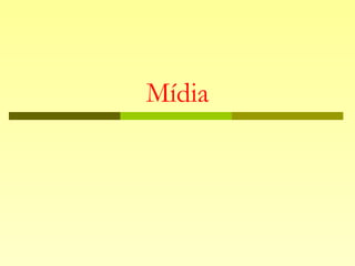 Mídia
 