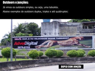 ApliquesOs apliques já não são mais novidade no mercado de mídia exterior, principalmente falando de outdoor. Eles “dão vida” à peça e causam grande impacto nos pedestres e motoristas.