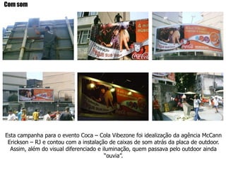 Com movimentoEsta peça para o Kuat  contou com o movimento dos “namorados”, onde os mesmos beijavam-se.