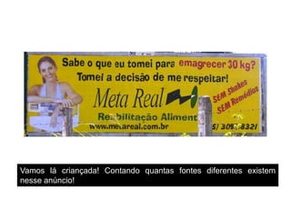 Não abuse das informações visuais. Lembre-se que a proliferação de informações visuais distintas (logotipo, chamada, foto, ilustração, splash, endereço, tarja, etc.) só tende a poluir visualmente o cartaz e, consequentemente, diminuir o seu impacto. 