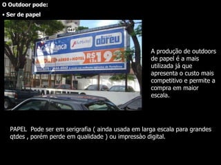 É costume de cada empresa exibidora identificar suas tabuletas através da cor e/ou do formato de suas molduras. Além disso, as empresas costumam colocar sua identificação nas molduras contendo nome da empresa e telefone.
