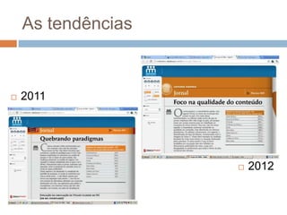 As tendências



   2011




                       2012
 