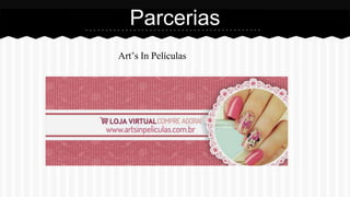 Art’s In Películas
Parcerias
 