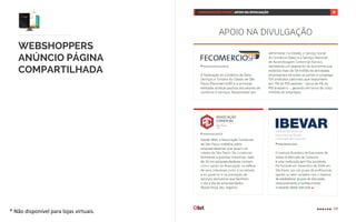 WEBSHOPPERS
ANÚNCIO PÁGINA
COMPARTILHADA
* Não disponível para lojas virtuais.
O número de anunciantes pode variar.
 