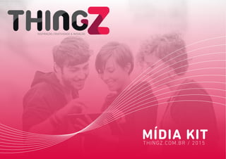 MÍDIA KITTHINGZ.COM.BR / 2015
 