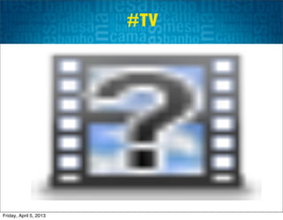 #TV




Friday, April 5, 2013
 