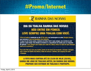 #Promo/Internet




Friday, April 5, 2013
 