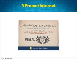 #Promo/Internet




Friday, April 5, 2013
 