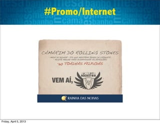 #Promo/Internet




Friday, April 5, 2013
 