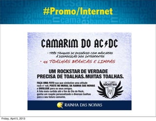 #Promo/Internet




Friday, April 5, 2013
 