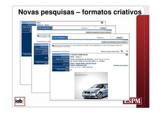 Novas pesquisas – formatos criativos
 