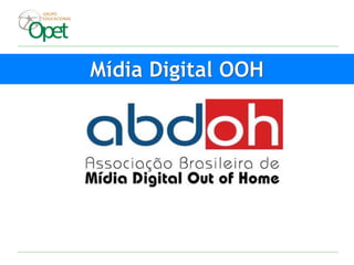 Mídia Digital OOH
 