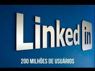 200 milhões de usuários
 