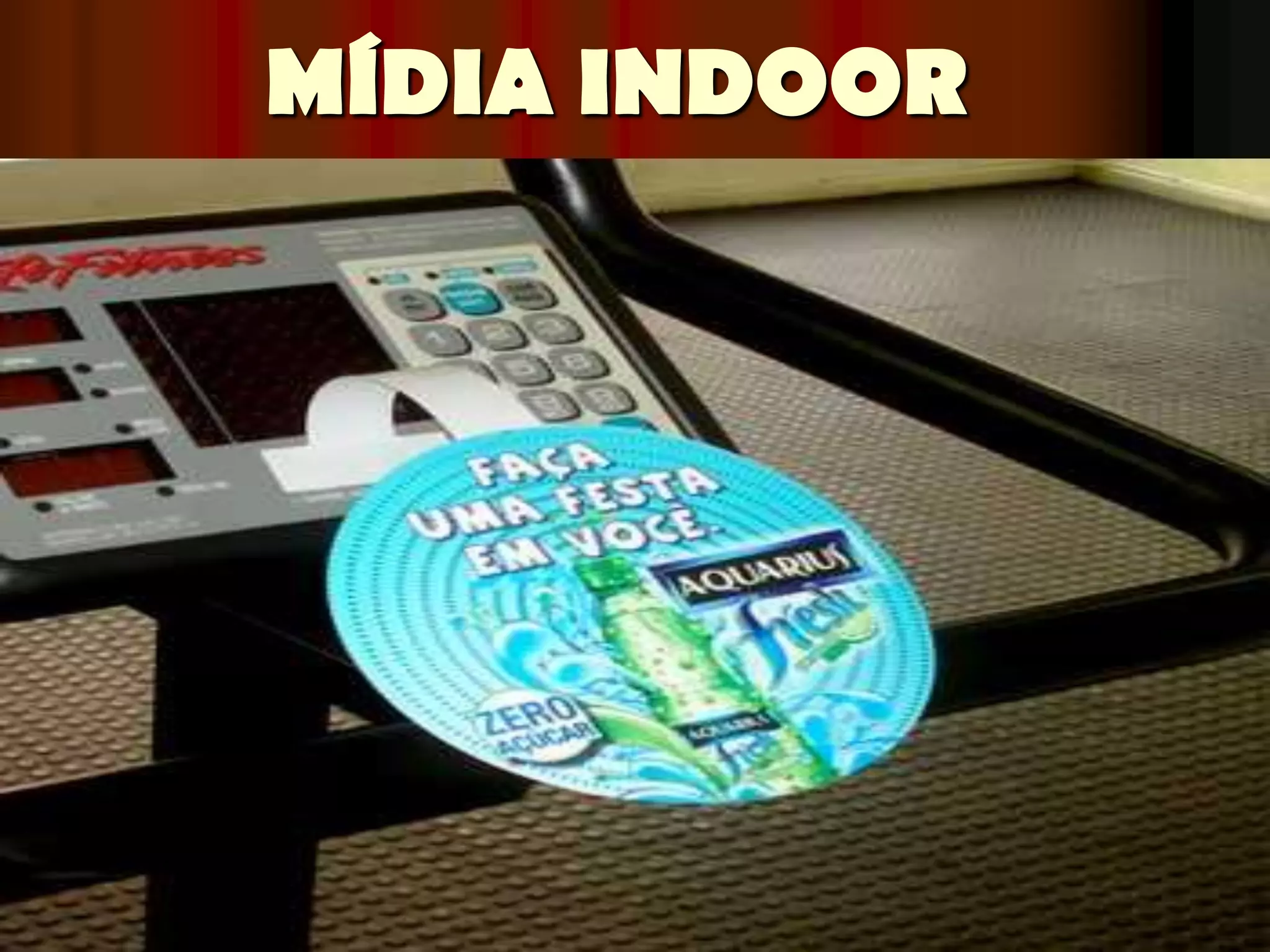 MÍDIA INDOOR