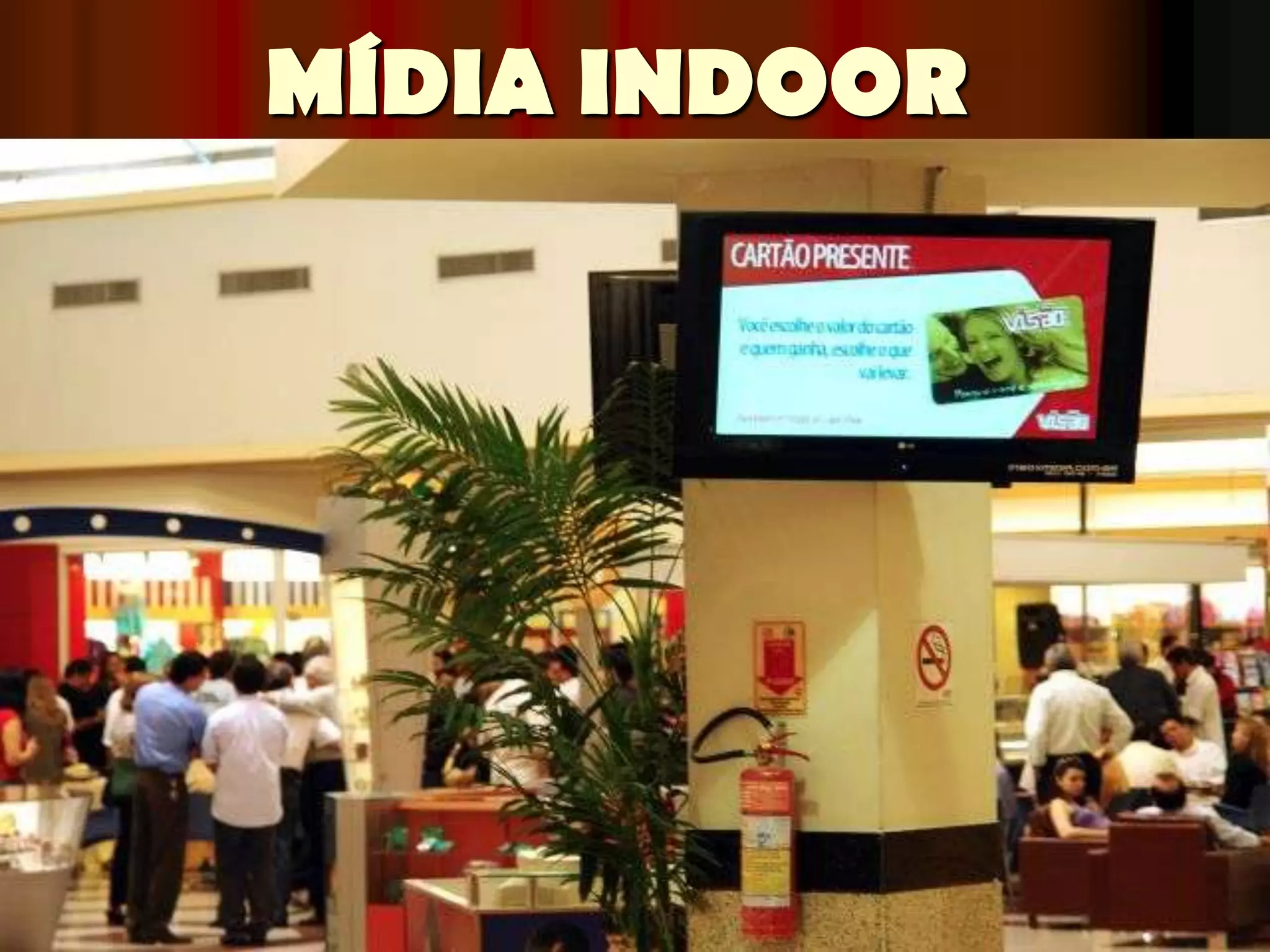 MÍDIA INDOOR