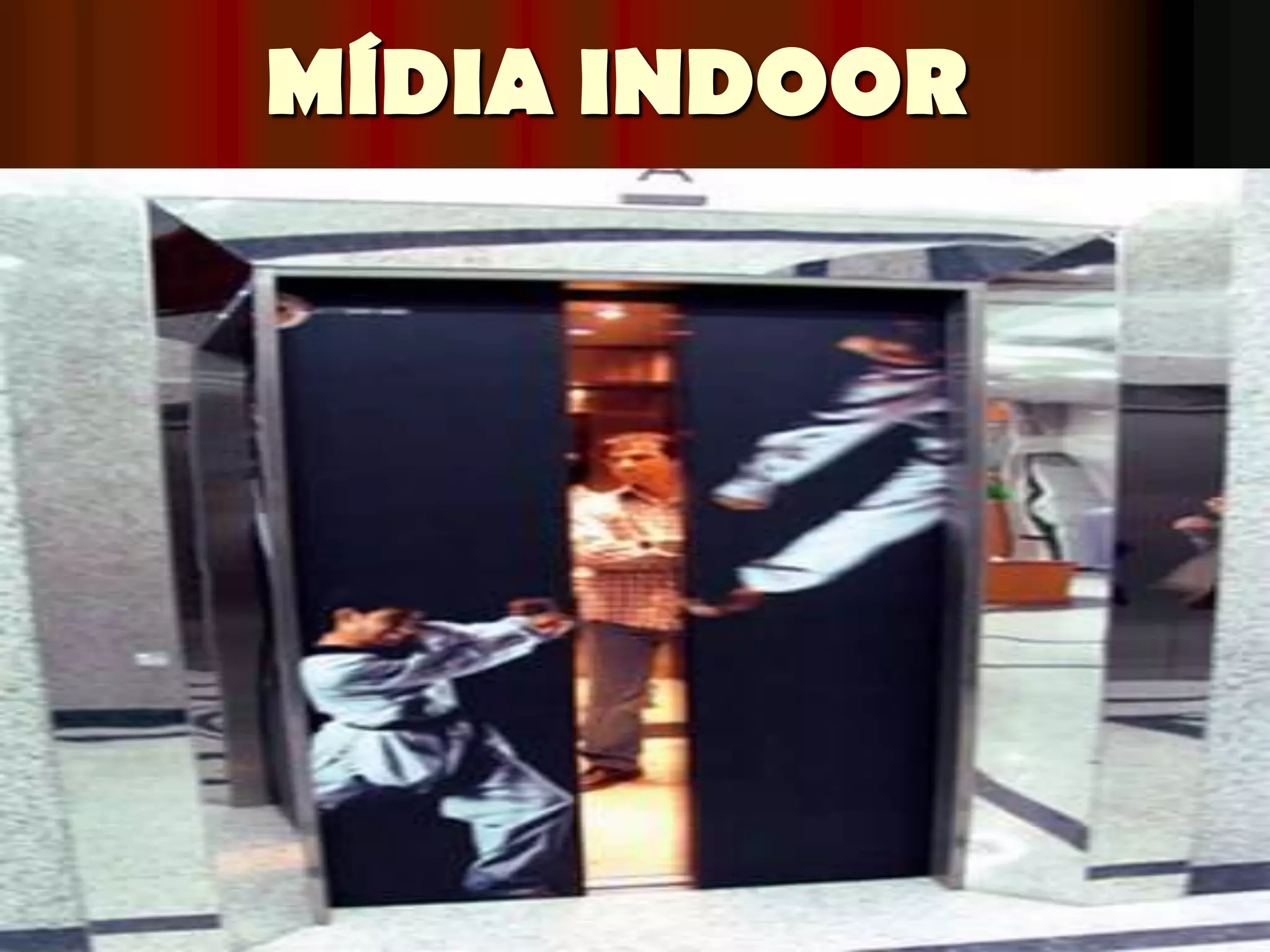 MÍDIA INDOOR