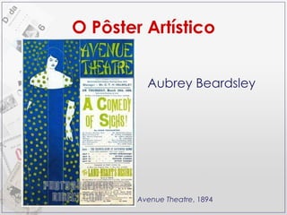 O Pôster Artístico Aubrey Beardsley Avenue Theatre , 1894 