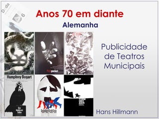 Anos 70 em diante Alemanha Publicidade de Teatros Municipais Hans Hillmann 