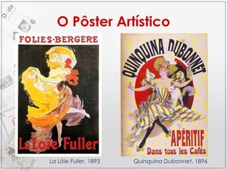 O Pôster Artístico La Löie Fuller , 1893 Quinquina Dubonnet , 1896 