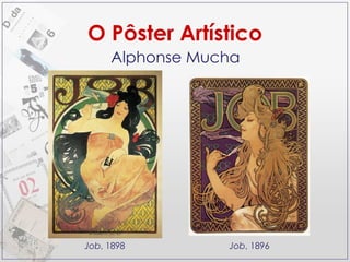 O Pôster Artístico Alphonse Mucha Job , 1898 Job , 1896 