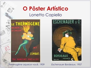 O Pôster Artístico Lonetto Capiello Thermogène aquece você , 1909 Eschenauer Bordeaux , 1907 