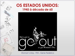 OS ESTADOS UNIDOS: 1945 à década de 60 Woman’s Day , 1951, Gene Federico 