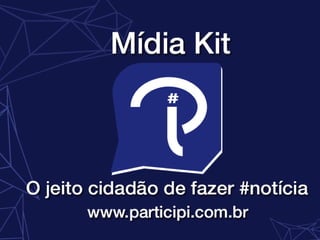Mídia Kit - Portal Participi Bauru