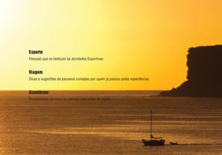 Esporte
Pessoas que se dedicam às atividades Esportivas
Viagem
Dicas e sugestões de passeios contadas por quem já passou pelas experiências
Aconteceu
Possibilidade de rever os eventos relevantes da região
 