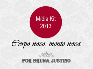 Mídia Kit
2013

 