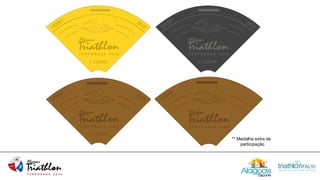 ** Medalha extra de
participação
 