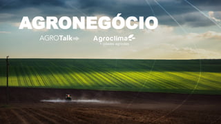 AGRONEGÓCIO
+ cidades agrícolas
 
