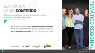 TEMÁTICOREGIONAL
As pessoas certas para sua marca!
 