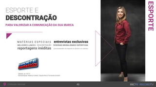 ESPORTE
PARA VALORIZAR A COMUNICAÇÃO DA SUA MARCA
 