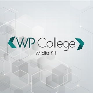 WP College
Mídia Kit
 