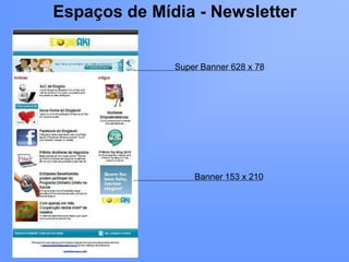 Espaços de Mídia - Newsletter


              Super Banner 628 x 78




                  Banner 153 x 210
 