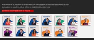 A CBN POSSUI UM SELETO GRUPO DE COMENTARISTAS EM VÁRIAS ESPECIALIDADES COM DIVERSOS PONTOS DE VISTA.
PLURALIDADE DE OPINIÕES E ANÁLISE CRÍTICA DO QUE ESTÁ POR TRÁS DOS FATOS.
CONTEÚDOS DISPONIVEÍS TAMBÉM EM PODCAST
 