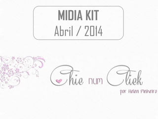MIDIA KIT
Abril / 2014
 