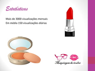 Estatísticas
Mais de 3000 visualizações mensais
Em média 150 visualizações diárias
 