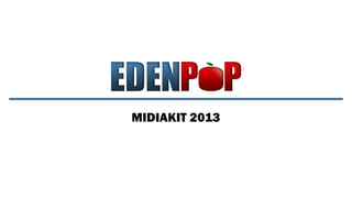 Midia kit edenpop 2013