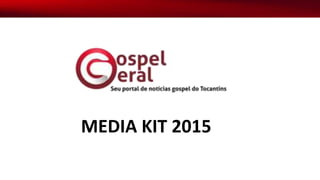 MEDIA KIT 2015
 