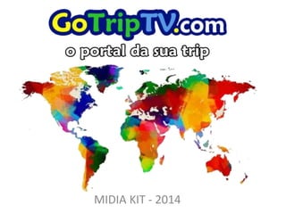 MIDIA KIT - 2014
 
