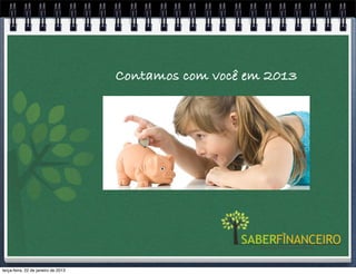 Contamos com você em 2013




terça-feira, 22 de janeiro de 2013
 