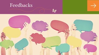 Feedbacks
 