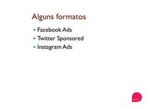   Facebook Ads
  Twitter Sponsored
  Instagram Ads
 