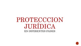 PROTECCCION
JURÍDICA
 
